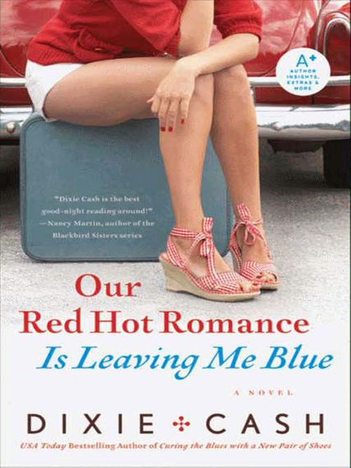 Title details for Our Red Hot Romance Is Leaving Me Blue by Dixie Cash - Available